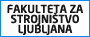 FAKULTETA ZA STROJNI&Scaron;TVO - LJUBLJANA